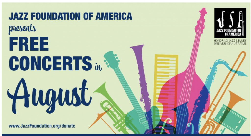 FREE CONCERTS IN AUG Jazz Foundation of America
